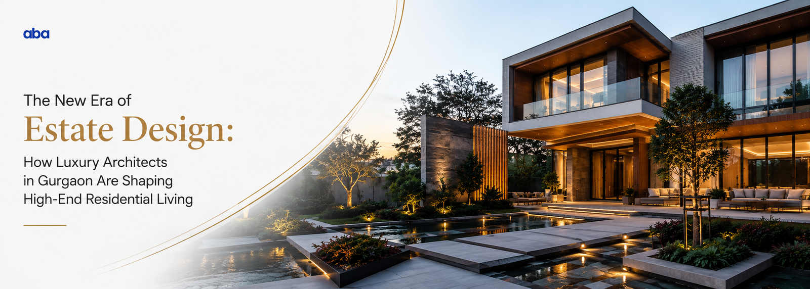 Luxury Architects in Gurgaon Are Shaping High-End Residential Living